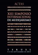 Actas del XIII Simposio Internacional de Mudejarismo