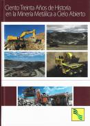 Ciento treinta a�os de historia en la miner�a met�lica a cielo abierto
