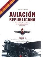 Aviaci�n republicana : historia de las Fuerzas A�reas de la Rep�blica espa�ola (1931-1939), 2