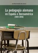 La pedagog�a alemana en Espa�a e Iberoam�rica (1810-2010)