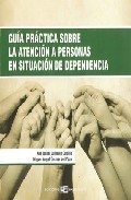 Gu�a pr�ctica sobre la atenci�n a personas en situaci�n de dependencia