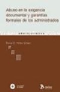 Abuso en la exigencia documental y garant�as formales de los administrados