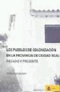 Los pueblos de colonizaci�n en la provincia de Ciudad Real