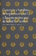 Comercio y hombres de negocios en Castilla y Europa en tiempos de Isabel la Cat�lica