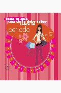 Todo lo que una chica debe saber sobre su periodo