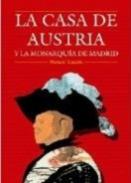 La Casa de Austria y la monarqu�a de Madrid