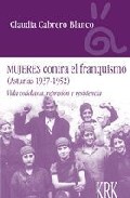 Mujeres contra el franquismo (Asturias 1937-1952)