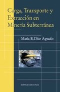 Carga, transporte y extracci�n en miner�a subterr�nea