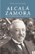 Alcal�-Zamora y la agon�a de la rep�blica
