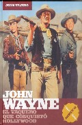 John Wayne : 

el vaquero que conquist� Hollywood, 2
