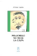 Pirandello no tiene la culpa