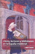 Libros, lectores y bibliotecas en la Espa�a medieval