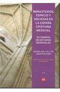Monasterios, espacio y sociedad en la Espa�a cristiana medieval