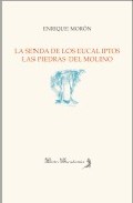 La senda de los eucaliptos. Las piedras del molino