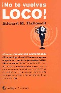 �No te vuelvas loco!