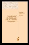 El matrimonio homosexual en derecho espa�ol y comparado