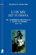 Luis XIV rey de Espa�a