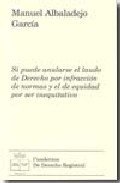 Si puede anularse el laudo de derecho por infracci�n de normas y el de equidad por ser inequitativo