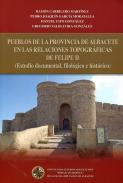 Pueblos de la provincia de Albacete en las relaciones topogr�ficas de Felipe II