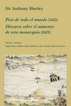 Peso de todo el mundo (1622) ; Discurso sobre el aumento de esta monarqu�a (1625)