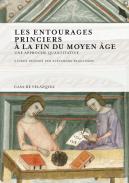 Les entourages princiers � la fin du Moyen �ge