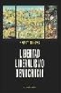 Libertad, liberalismo, democracia