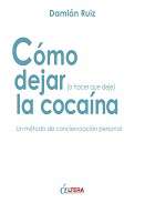 C�mo dejar (o hacer que deje) la coca�na