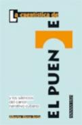 La cuent�stica de El Puente y los silencios del canon narrativo cubano