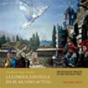 La lengua espa�ola en el mundo actual = Die spanische Sprache in der heutigen Welt
