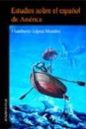 Estudios sobre el espa�ol de Am�rica