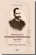 Historia de la otorrinolaringolog�a espa�ola, (1875-1936)