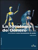 La ideolog�a de g�nero, o, El 