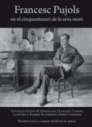 Francesc Pujols en el cinquantenari de la seva mort
