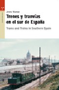Trenes y tranv�as en el sur de Espa�a = Trams and trains in Southern Spain