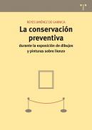 La conservaci�n preventiva durante la exposici�n de dibujos y pinturas sobre lienzo