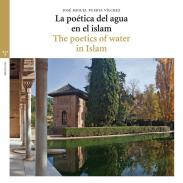 La po�tica del agua en el Islam = The poetics of water in Islam