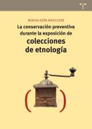 La conservaci�n preventiva durante la exposici�n de colecciones de etnolog�a