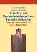 El Archivo del Seminario Metropolitano San At�n de Badajoz