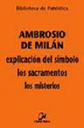 Explicaci�n del s�mbolo ; Los sacramentos ; Los misterios