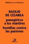 Paneg�ricos a los m�rtires ; Homil�as contra las pasiones