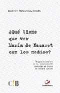 �Qu� tiene que ver Mar�a de Nazaret con los medios?