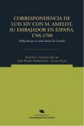 Correspondencia de Luis XIV con M. Amelot, su embajador en Espa�a, 1705-1709