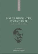 Miguel Hern�ndez, poeta plural