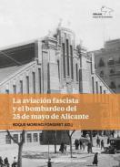 La aviaci�n fascista y el bombardeo del 25 de mayo de Alicante