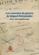 Los consejos de guerra de Miguel Hern�ndez