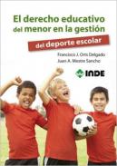 El derecho educativo del menor en la gesti�n del deporte escolar