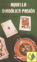 Aquella diab�lica pasi�n