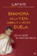 Enamor� de la vida, aunque a veces duela