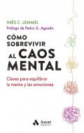 C�mo sobrevivir al caos mental