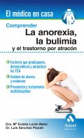Comprender la anorexia, la bulimia y el trastorno por atrac�n
